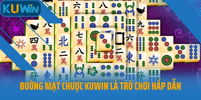 Đường Mạt Chược Kuwin là trò chơi hấp dẫn